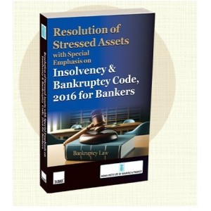 Taxmann's Resolution of Stressed Assets with Special Emphasis on Insolvency and Bankruptcy Code, 2016 for Bankers by M. R. Umarji & IIBF
